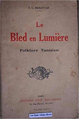 Le Bled en lumière: folklore Tunisien